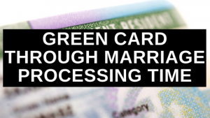 Green Card Through Marriage Processing Time