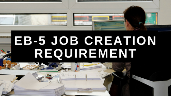 EB-5 Job Creation Requirement