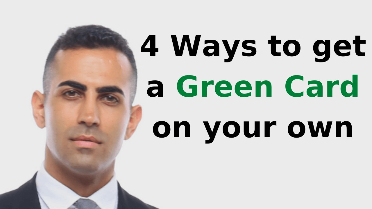4 Ways to get a Green Card on your own