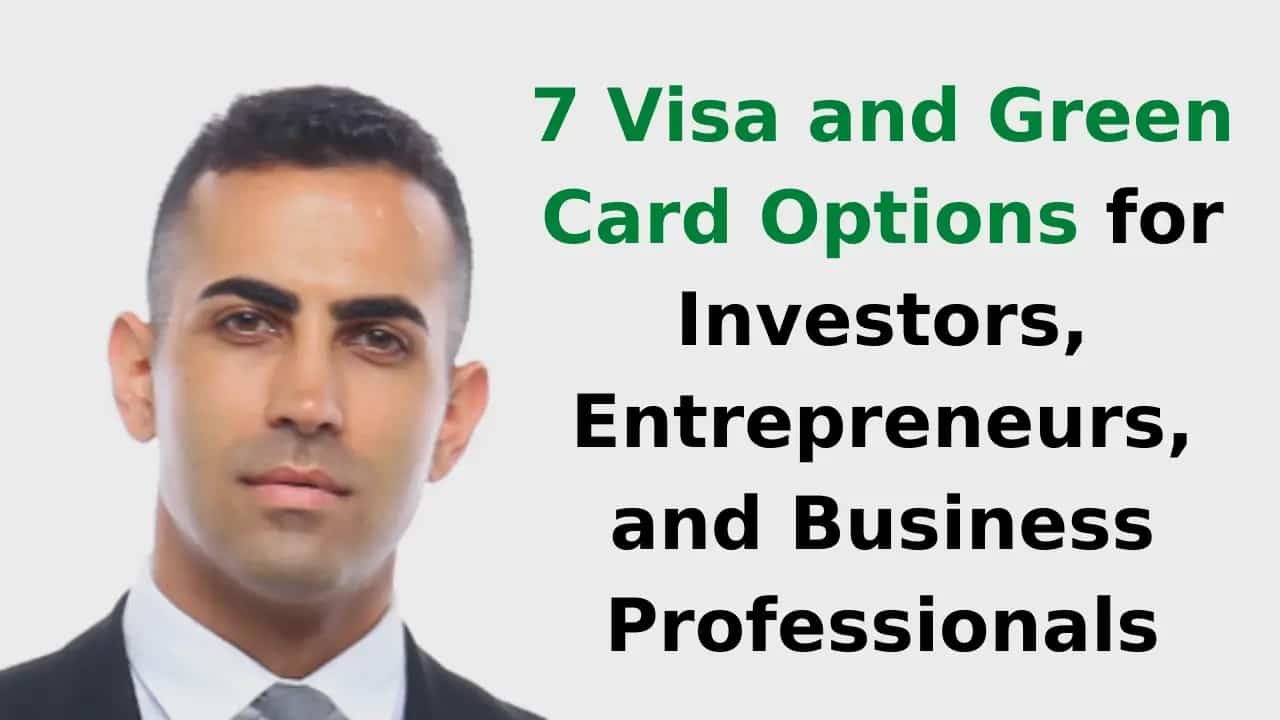7 Visa and Green Card Options for Investors, Entrepreneurs, and Business Professionals
