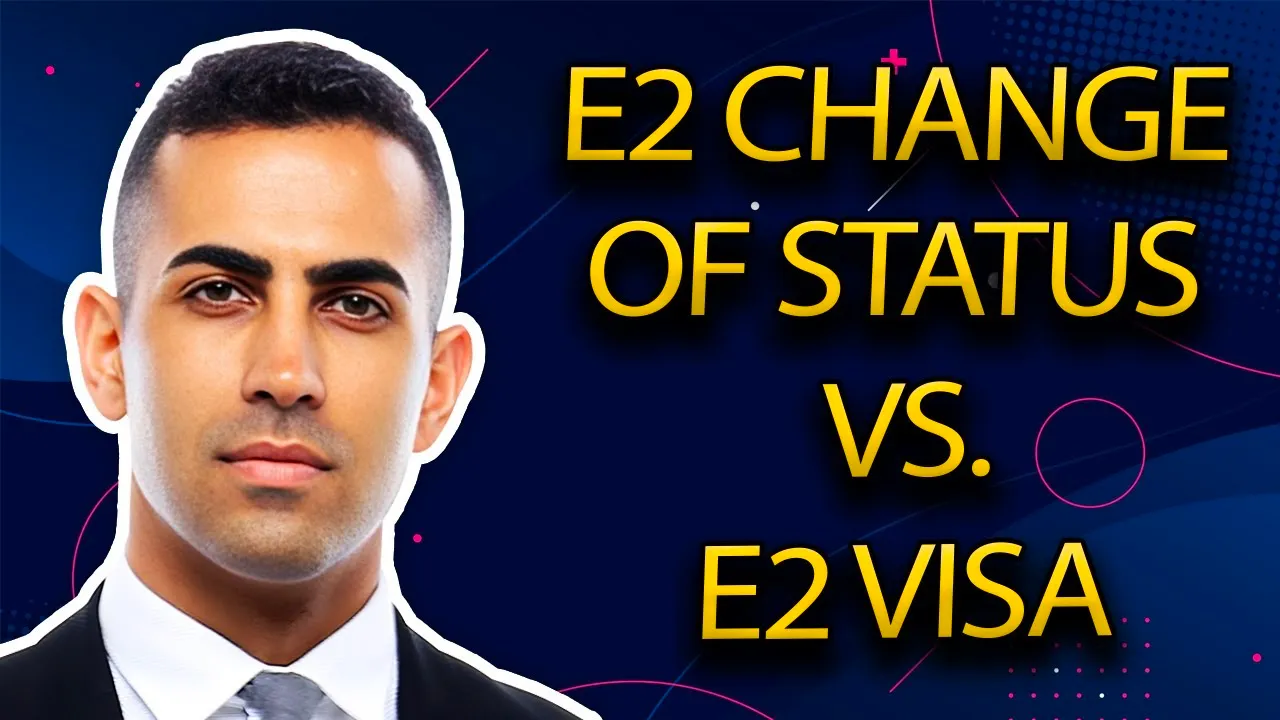 E2 Change of Status vs E2 Visa