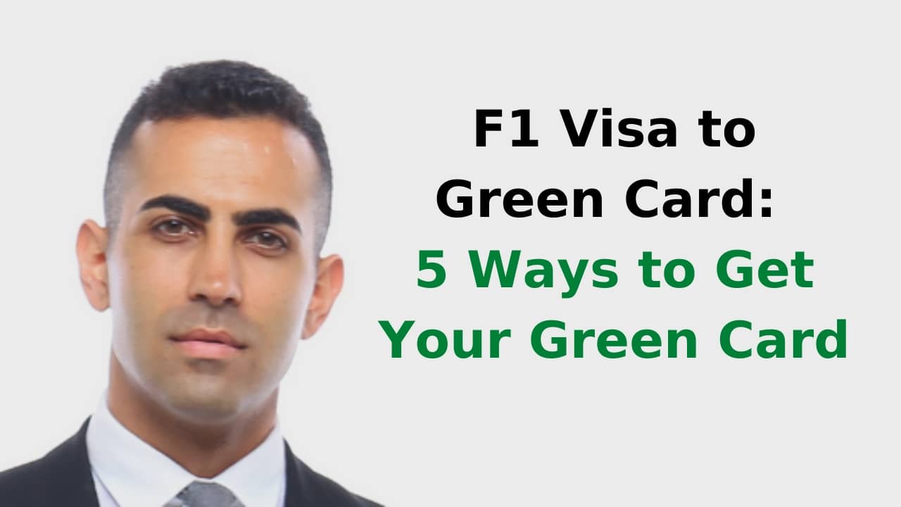 F1 Visa to Green Card 5 Ways to Get Your Green Card