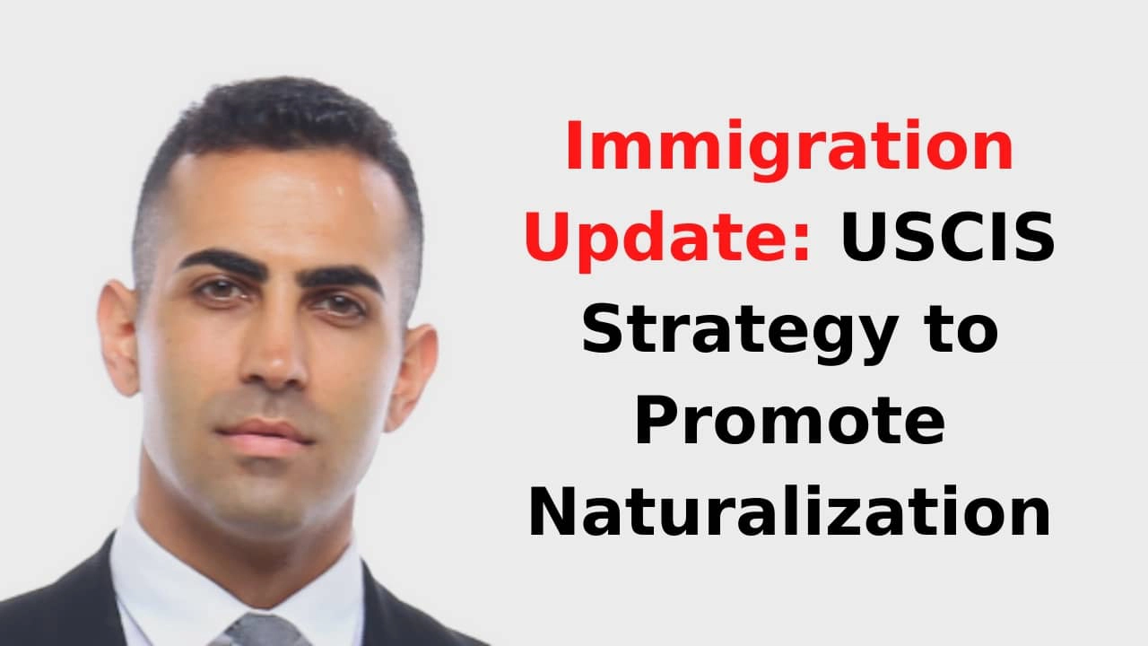 Immigration Update USCIS Strategy to Promote Naturalization